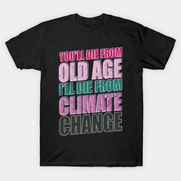 I Die On Climate Change Friday Demonstration T-Shirt by avshirtnation